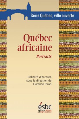 Lancement du livre «Québec africaine» sous la direction de Florence Piron